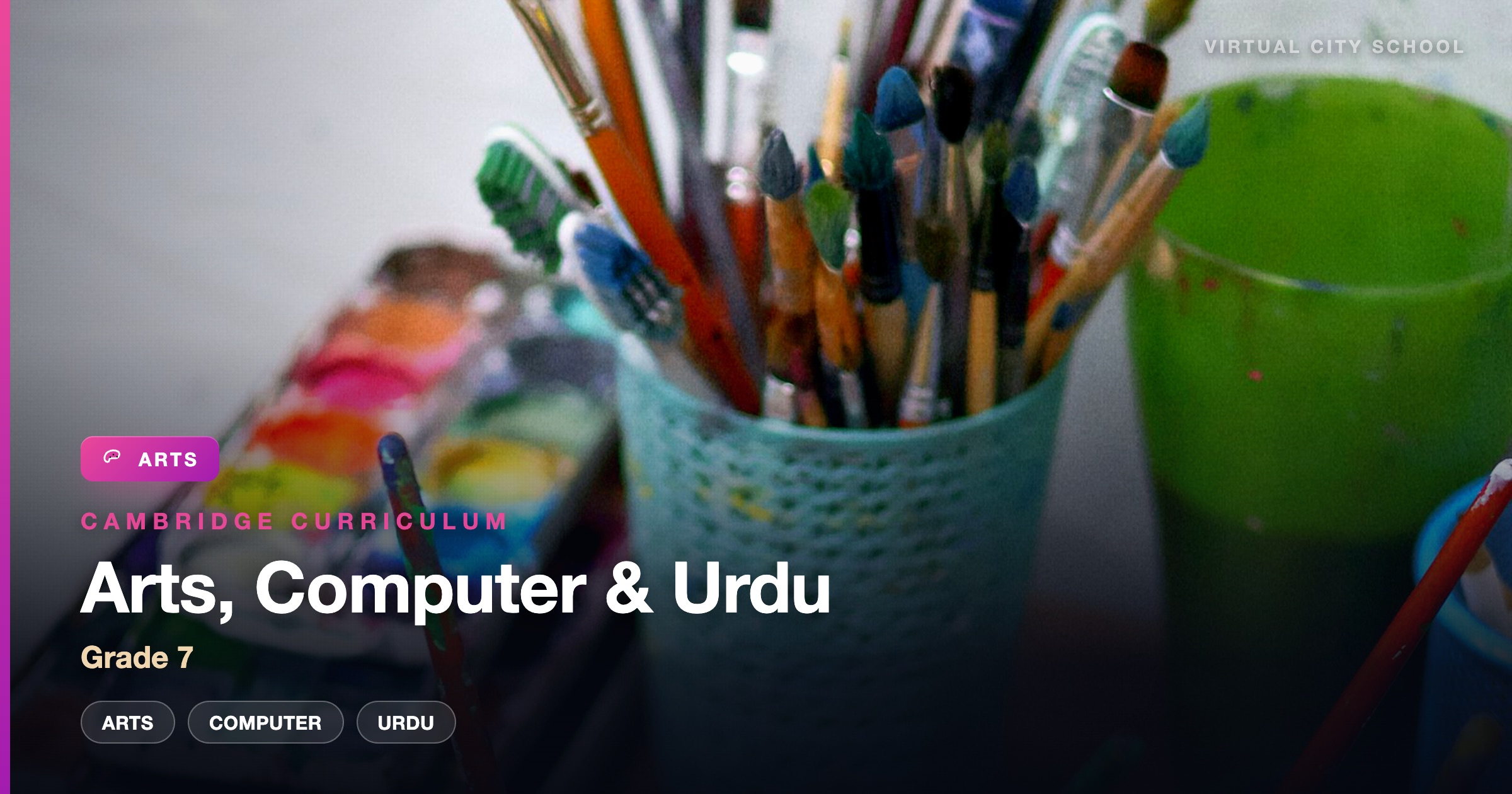 7th Grade Arts , Computer & Urdu ( Cambridge Curriculum)